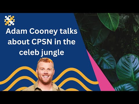 Adam Cooney talks about CPSN in the celeb jungle