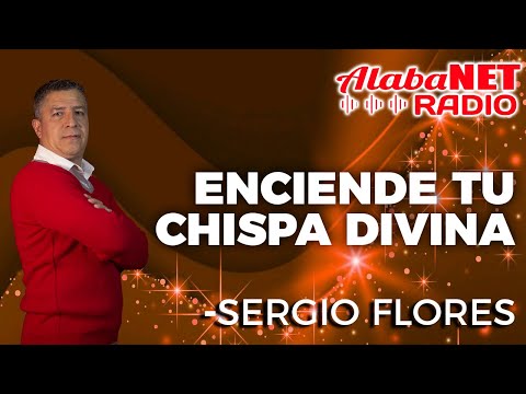 SERGIO FLORES - ENCIENDE TU CHISPA DIVINA