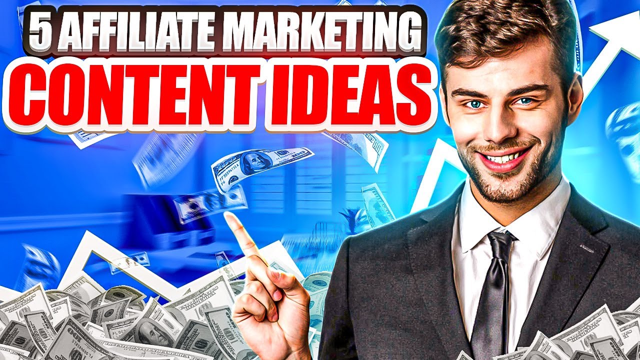 Thumbnail for 5 Best Types of Content For Affiliate Marketing