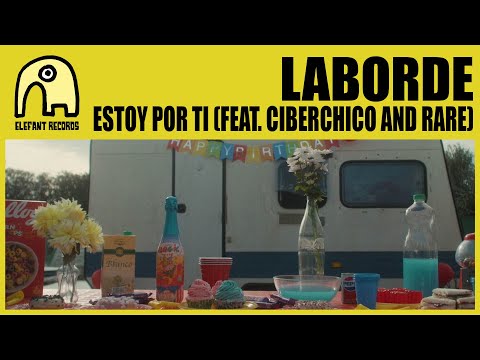LABORDE feat. CIBERCHICO and RARE - Estoy Por Ti [Official]