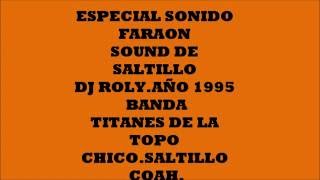 SONIDO FARAON SOUND AÑO (1995 ),SALTILLO COAH