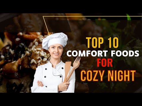Top 10 Comfort Foods for a Cozy Night In