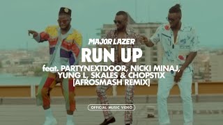 Major Lazer - Run Up (feat. PARTYNEXTDOOR, Nicki Minaj, Yung L, Skales &amp; Chopstix) (Afrosmash remix)