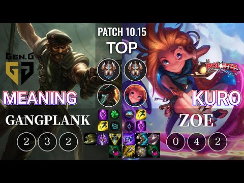 GEN Meaning Gangplank vs KT Kuro Zoe Top - KR Patch 10.15