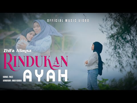 Zhifa Allaysa - Rindukan Ayah ( Official Music Video )