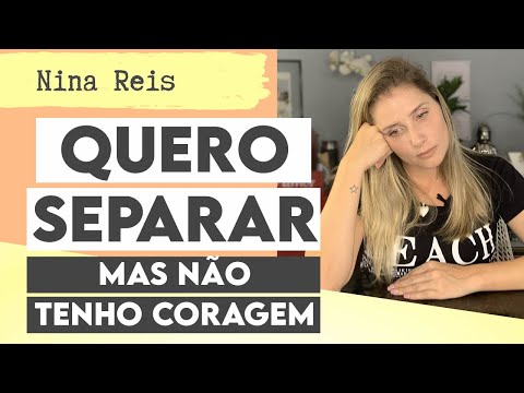 Quero separar, mas não tenho coragem | Nina Reis na Real