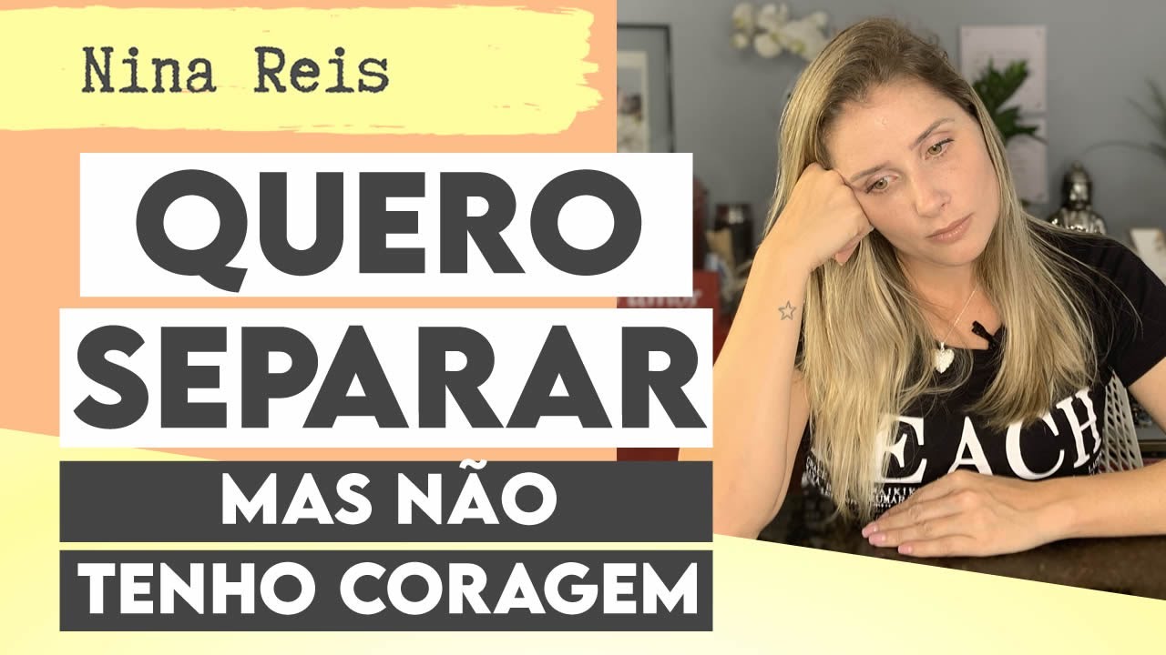 Quero separar, mas não tenho coragem | Nina Reis na Real