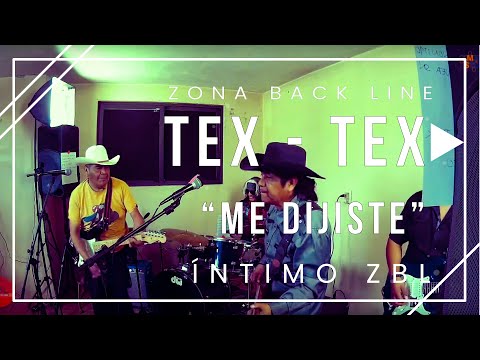 ►Me Dijiste◄ Los Tex Tex En Vivo │ #ÍntimoZBL