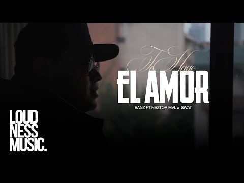 Eanz, Swat & Neztor MVL - Te Hago El Amor [Video Oficial]