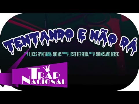 Adonis ft. Derek (Recayd Mob) - Tentando e não dá [prod. Lucas Spike] + Letra