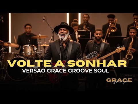 VOLTE A SONHAR — VERSÃO GRACE GROOVE SOUL — ELAINE MARTINS