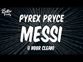 Pyrex Pryce - Messi (1 Hour) (Clean) 🔥 Messi 1 Hour Clean