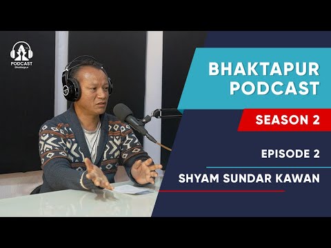 Shyam Sundar Kawan | Architecture in Bhaktapur | Season 2 | Episode 2 | Bhaktapur.com