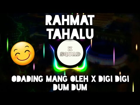 RAHMAT TAHALU-ODADING MANG OLEH X DIGI DIGI BAM BAM 2020 (FULL BASS)🔥