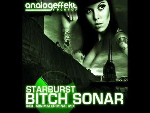 Starbust   Bitch Sonar minimalkriminal Mix