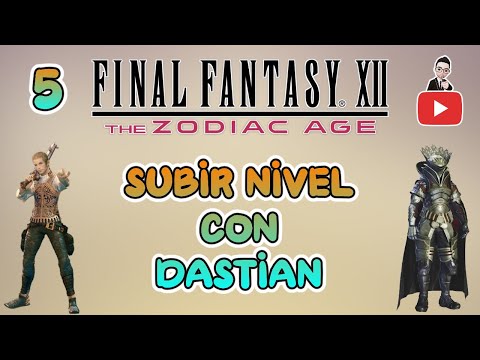 Guia del Final Fantasy XII Zodiac Age (100%) Parte 5 | Subir Nivel con Dástian