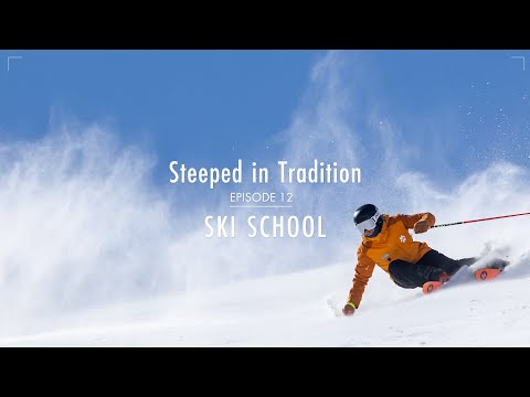 Steeped In Tradition Episode 12 – Ski School