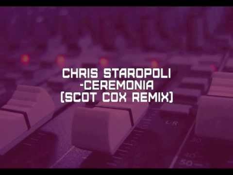 Chris Staropoli - Ceremonia (Scot Cox Remix)