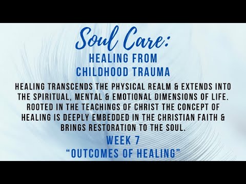#1 Mental Health Check - ⚠️TW⚠️ Week 7 Soul Care: “Outcomes of Healing”