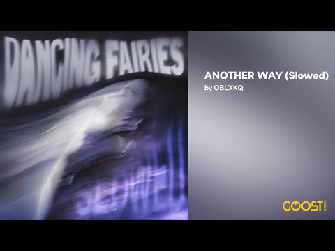 OBLXKQ - ANOTHER WAY (Slowed)