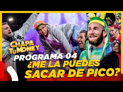 CHAPA TU MONEY - Programa 04 "¿Me la puedes sacar de pico?"