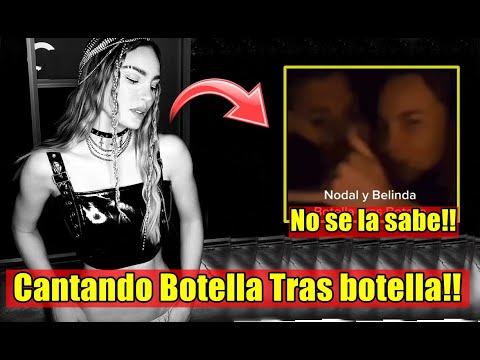 Belinda No Se Sabe Botella Tras Botella De Gera Mx Ft Christian Nodal, Mara Molesto Con Canal De RAP