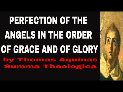 62 - OF THE PERFECTION OF THE ANGELS IN THE ORDER OF GRACE AND OF GLORY by Thomas Aquinas