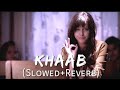 Khaab Akhil Slowed Reverb Parmish Version Crown Records Punjabi Lofi Songs