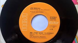 Am I That Easy To Forget , Jim Reeves , 1973