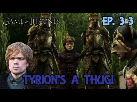 Lord Tyrion's A Straight Up Thug! - Game Of Thrones - Episode 3 - Part 03