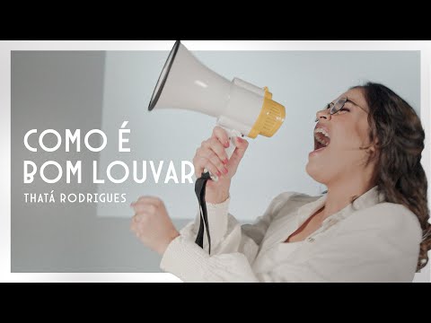 Como É Bom Louvar | Thatá Rodrigues  [Clipe Oficial]