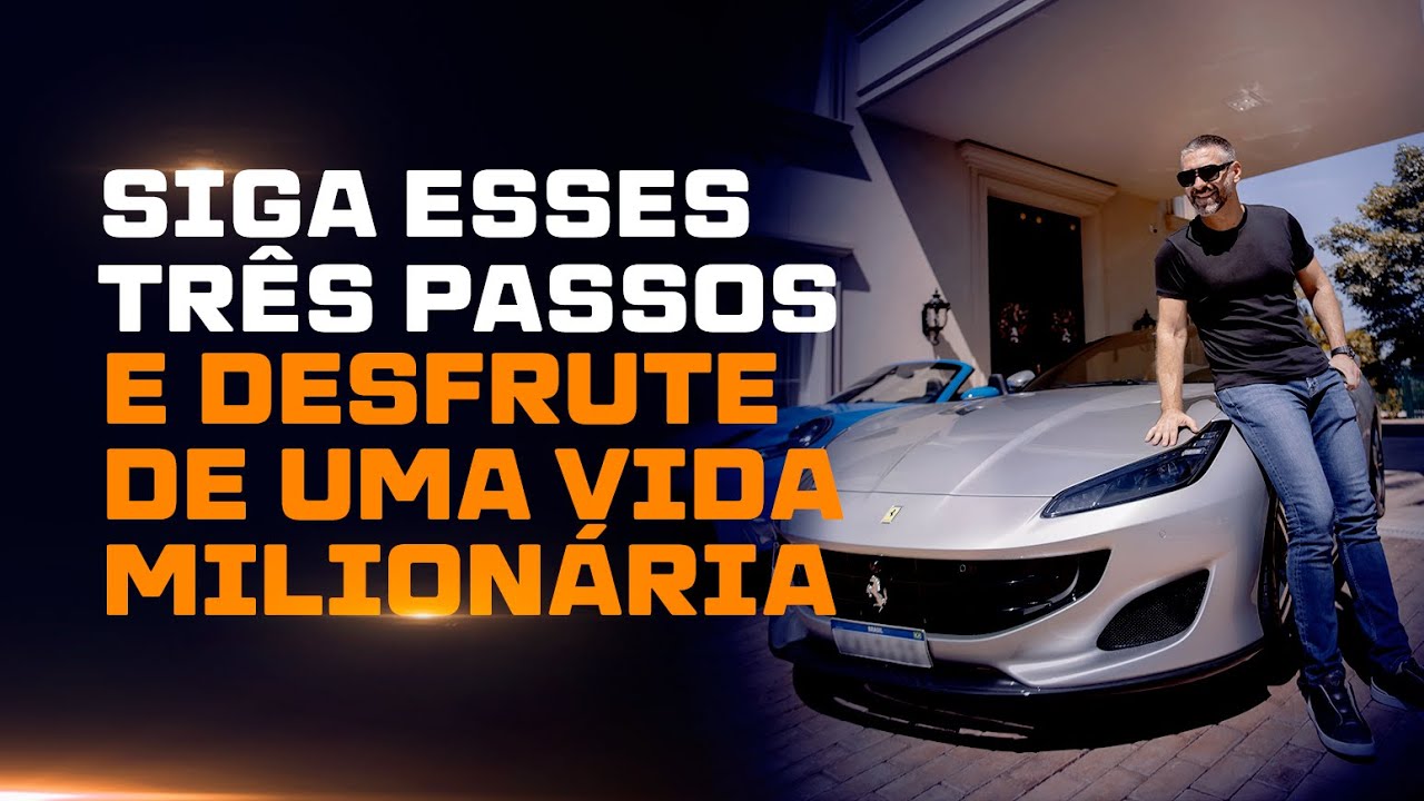 SIGA ESSES 3 PASSOS E DESFRUTE DE UMA VIDA MILIONÁRIA I REINALDO ZANON