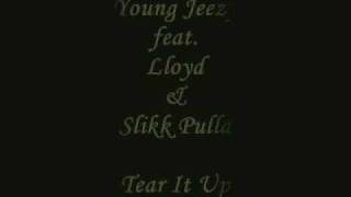 young jeezy ft lloyd &amp; slick pulla-tear it up