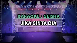 Download lagu 🔴 KARAOKE : JIKA CINTA DIA - GEISHA - MUSIK KIBOT KN7000 mp3