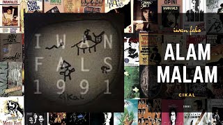Download lagu ALAM MALAM ~ Iwan Fals album Cikal 1991 (lirik teks karaoke) mp3