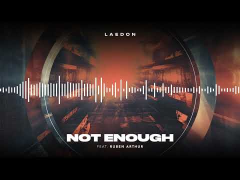 Laedon - 'Not Enough feat  Ruben Arthur' (Official Video)