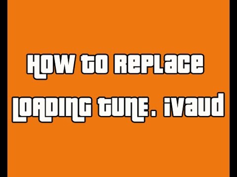 How to replace LOADING TUNE.ivaud