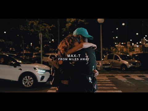 Max-T - From Miles Away (Official Video)