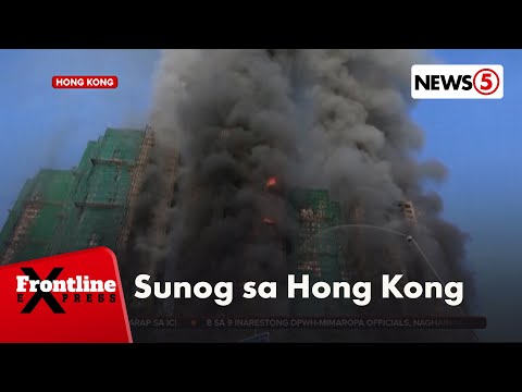 Nasa 44 na katao, patay sa nasunog na apartment complex sa Hong Kong | Frontline Express