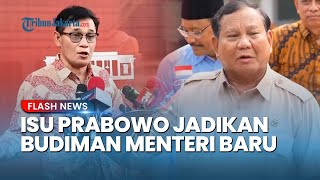 Isu Reshuffle Berlanjut! Prabowo Dirumorkan Lantik Menteri Baru, Budiman Sudjatmiko Masuk Bursa?