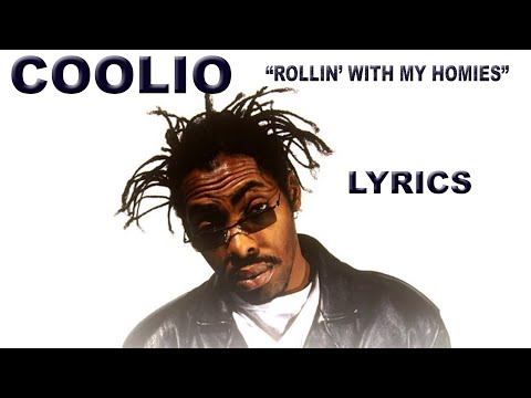Coolio - Rollin' With My Homies (lyrics)