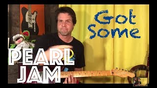 Guitar Lesson: How To Play Got Some by Pearl Jam