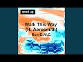 Walk This Way Run D M C Sped Up