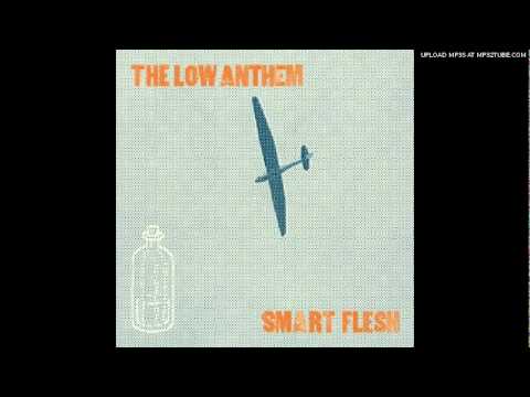 The Low Anthem - Burn