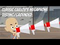Classic Caillou S Megaphone Testing Grounded