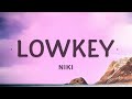 [1 HOUR 🕐] Lowkey - NIKI (Lyrics)