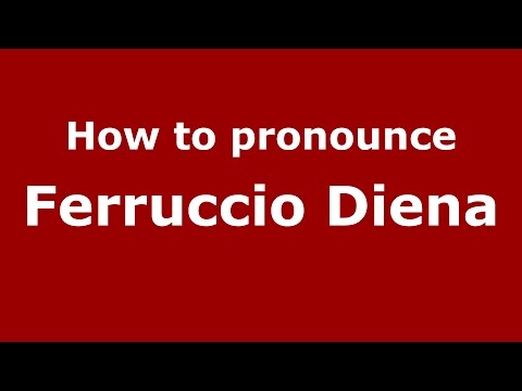 How to pronounce Ferruccio Diena (Italian/Italy)  - PronounceNames.com