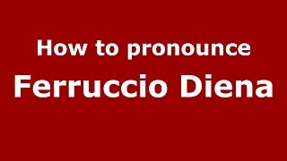 How to pronounce Ferruccio Diena