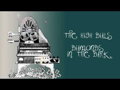 The High Dials - Diamonds in the Dark (audio)