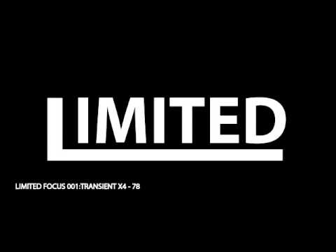 LIMITED FOCUS 001: Transient X4 - 78 (original mix)